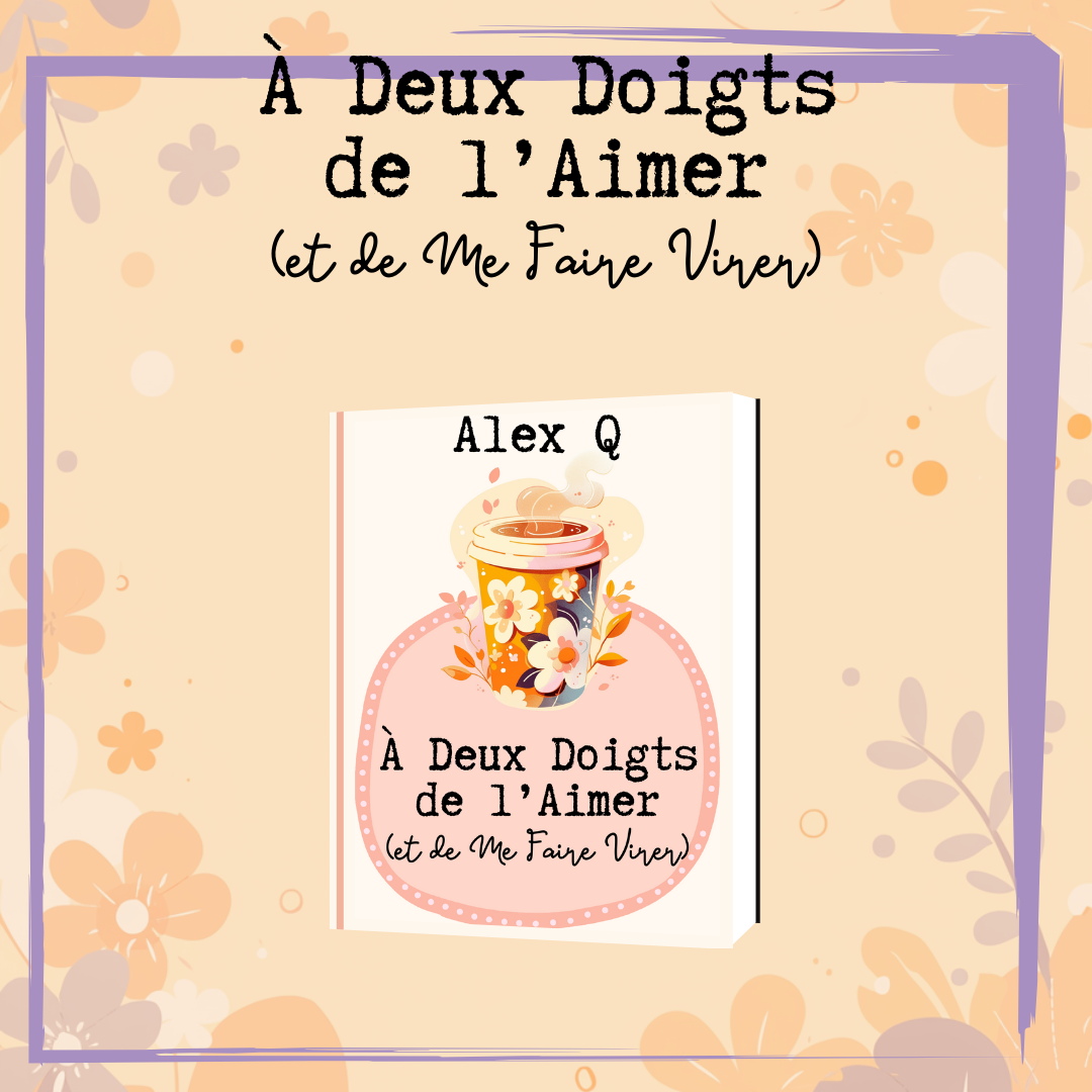 A Deux Doigts de l'Aimer (et de me faire virer) - Broché
